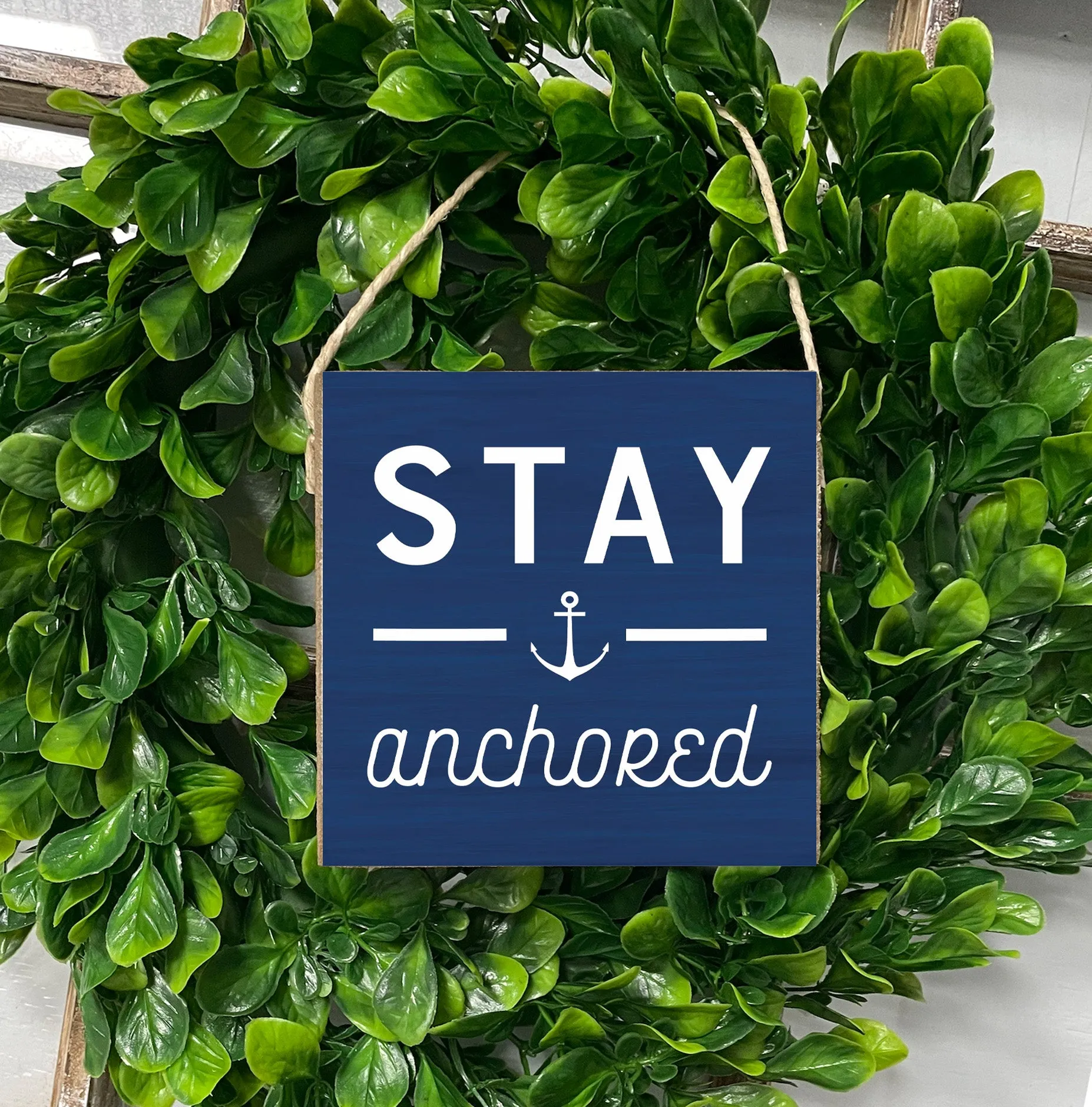 Stay Anchored Square Twine Sign
